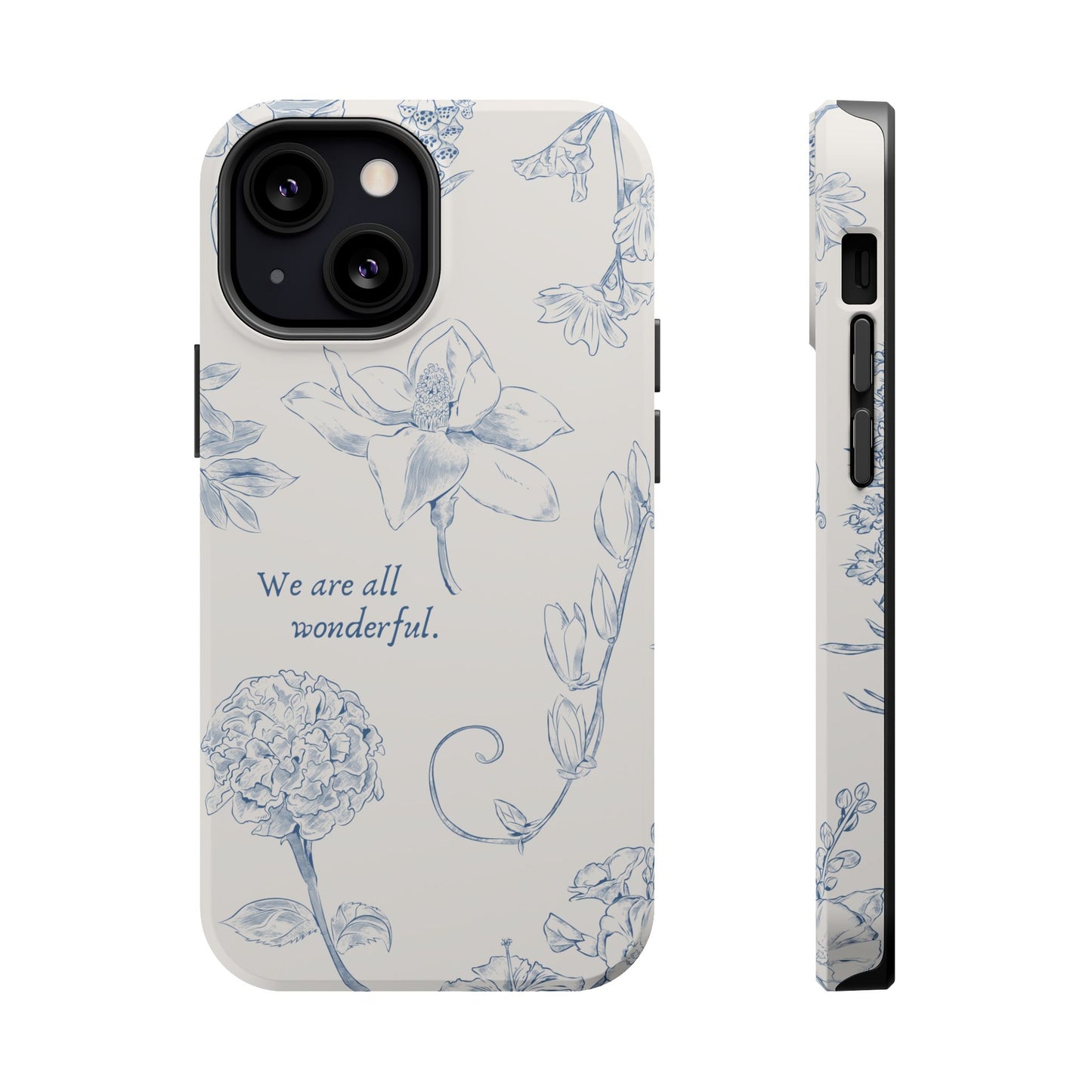 We are all wonderful- Inspirational Floral Design Tough MAGNETIC Phone Case