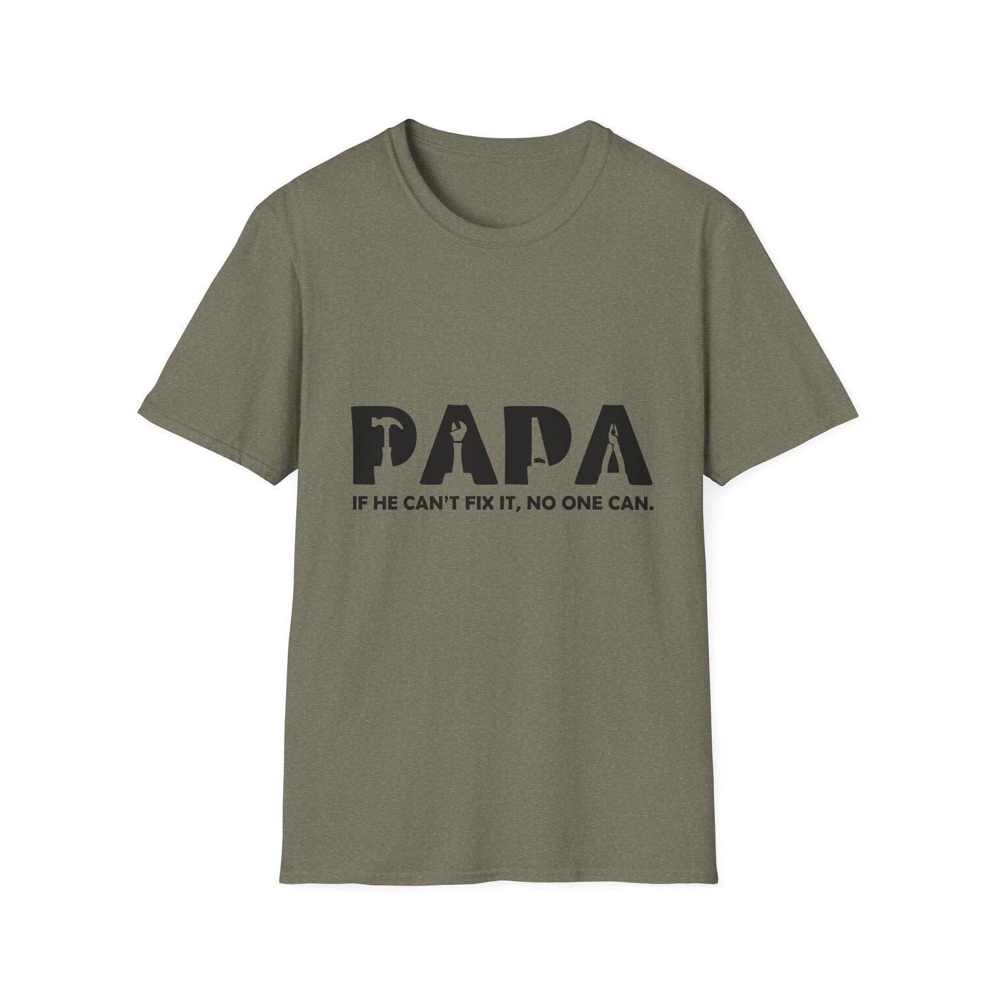 Funny Dad T-Shirt - "Papa IF HE CAN'T FIX IT, NO ONE CAN"