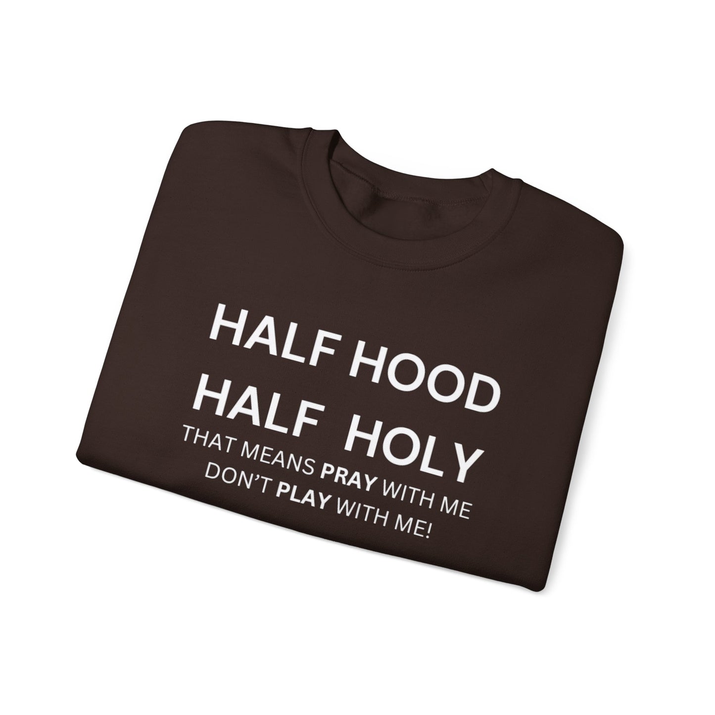 Half Hood, Half Holy Sweatshirt Unisex Heavy Blend Sweatshirt