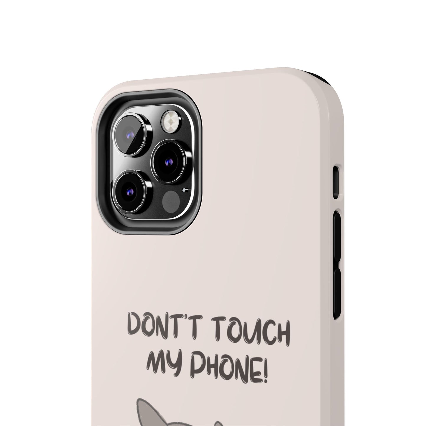 Funny Cat - Don't Touch My Phone! Tough Phone Case