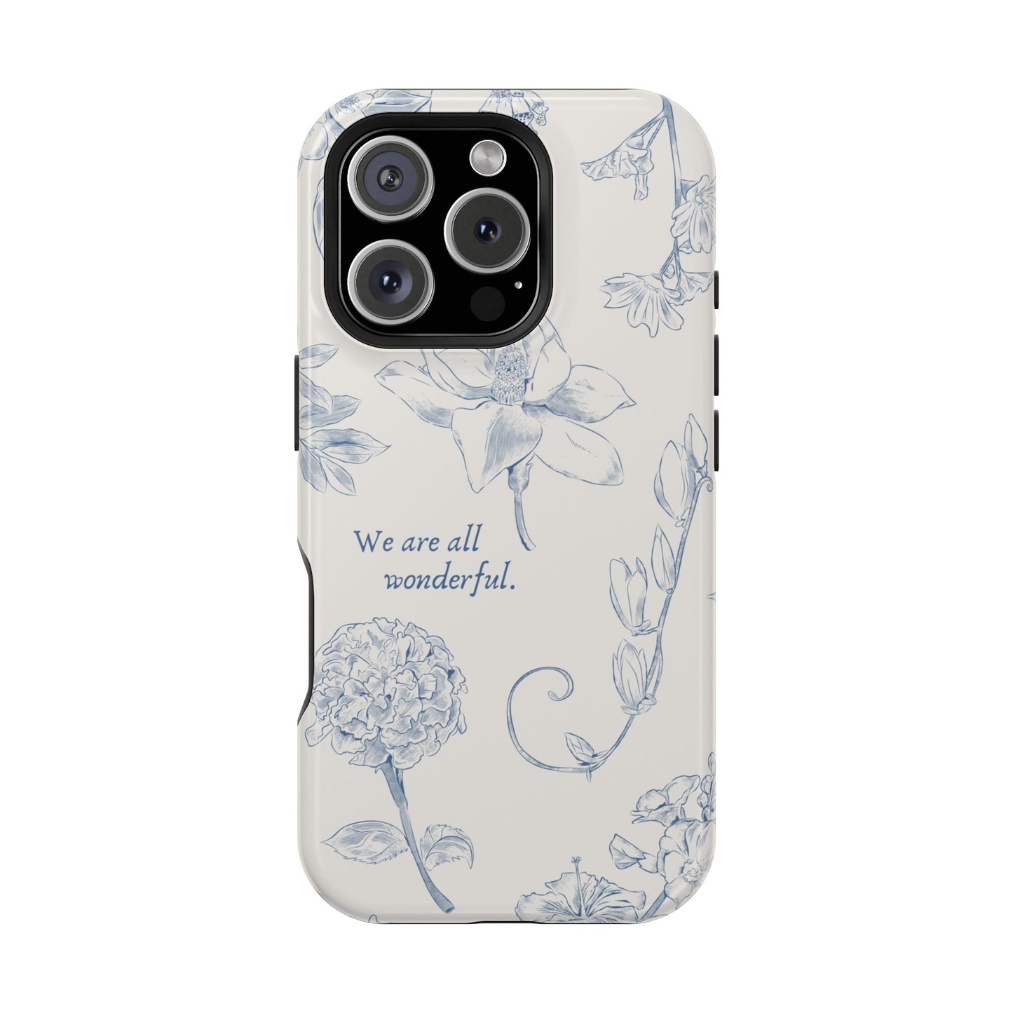 We are all wonderful- Inspirational Floral Design Tough MAGNETIC Phone Case