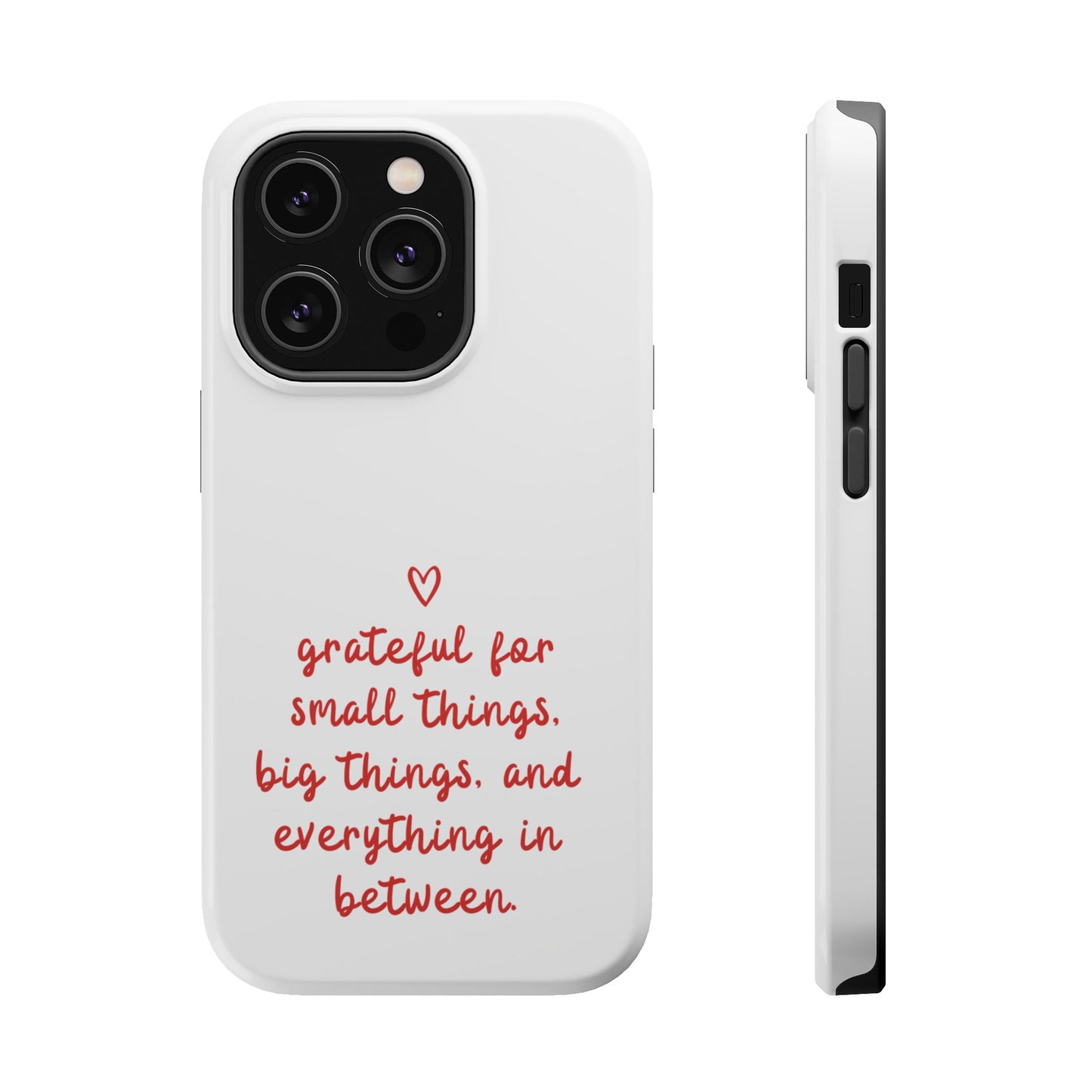 Grateful Small Things Magnetic Phone Case, Inspirational Phone Cover, Unique Gift, Everyday Reminder, Custom Tough Cases, Phone Protection