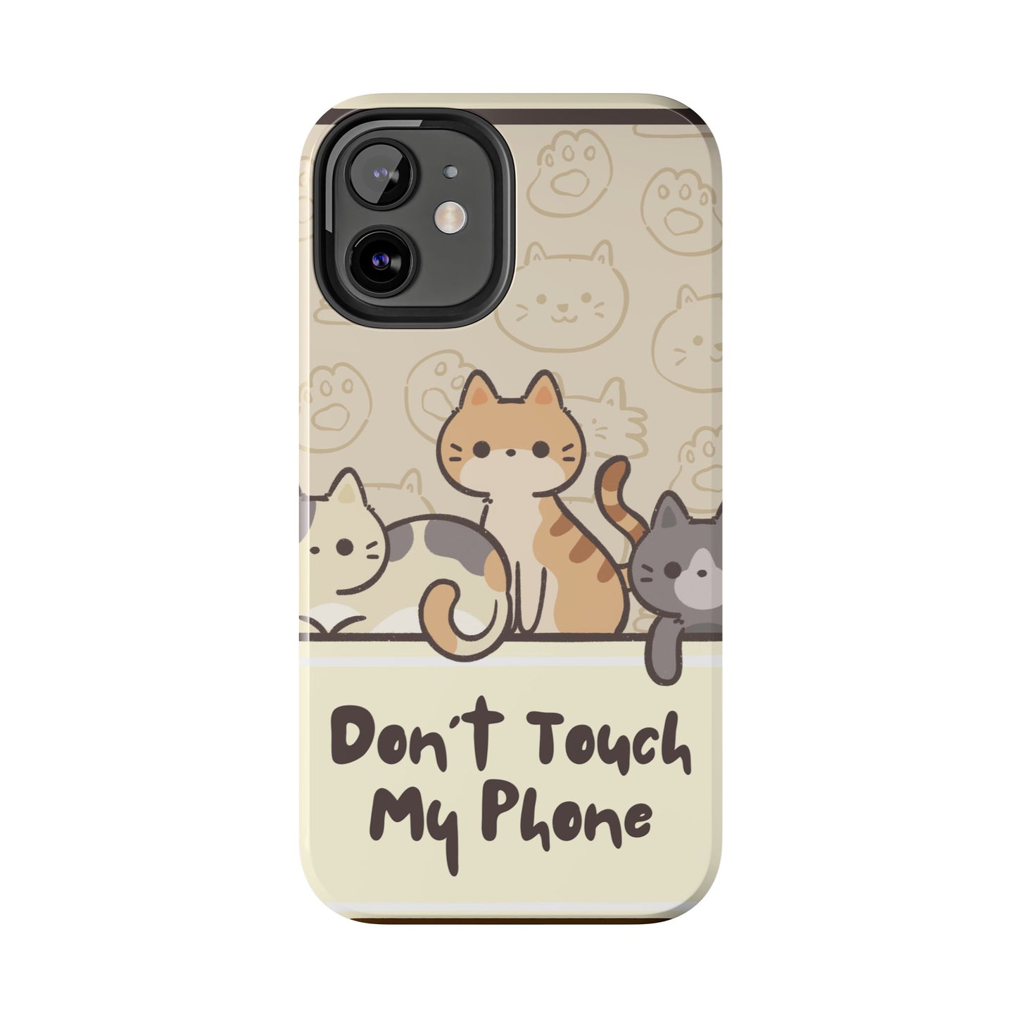 Cute Cat Tough Phone Case - Don’t Touch My Phone!
