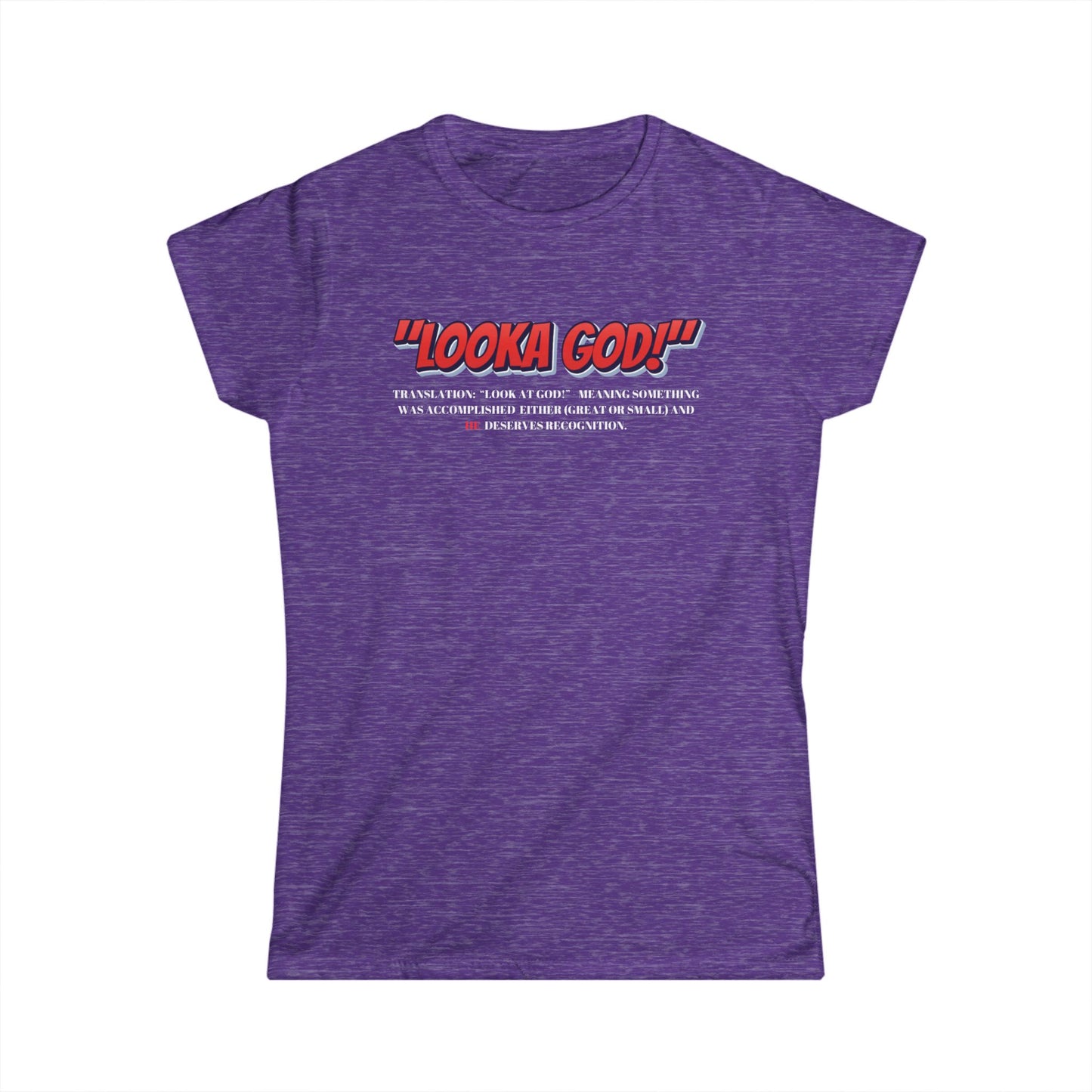 Inspirational Women's Tee - 'Looka God!' Shirt for Daily Motivation and Faith