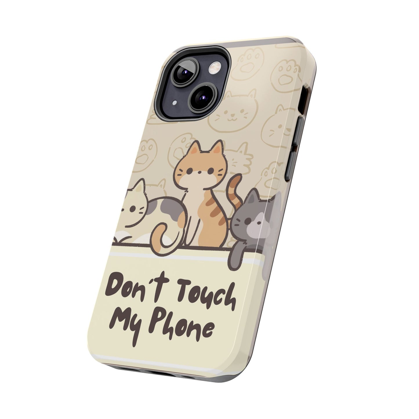 Cute Cat Tough Phone Case - Don’t Touch My Phone!