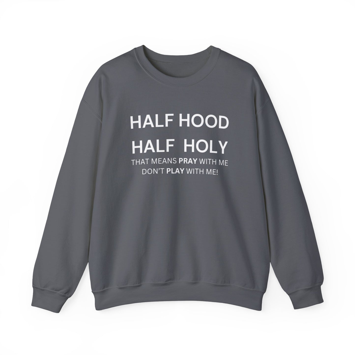 Half Hood, Half Holy Sweatshirt Unisex Heavy Blend Sweatshirt