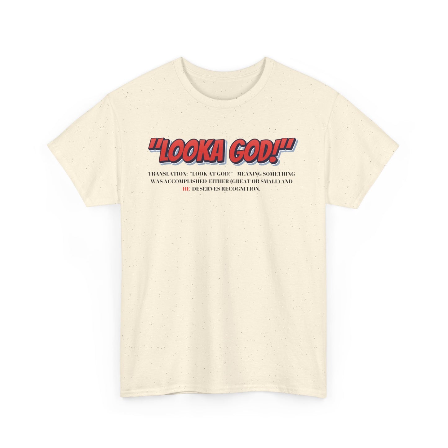 Inspirational Unisex Heavy Cotton Tee - "Looka God!" Motivational Apparel
