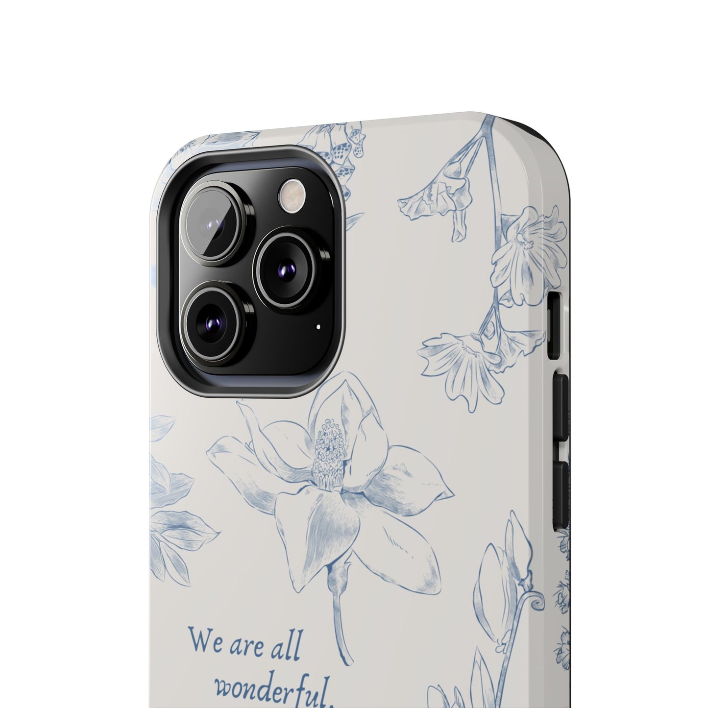 We are all wonderful- Inspirational Floral Design Tough Phone Case