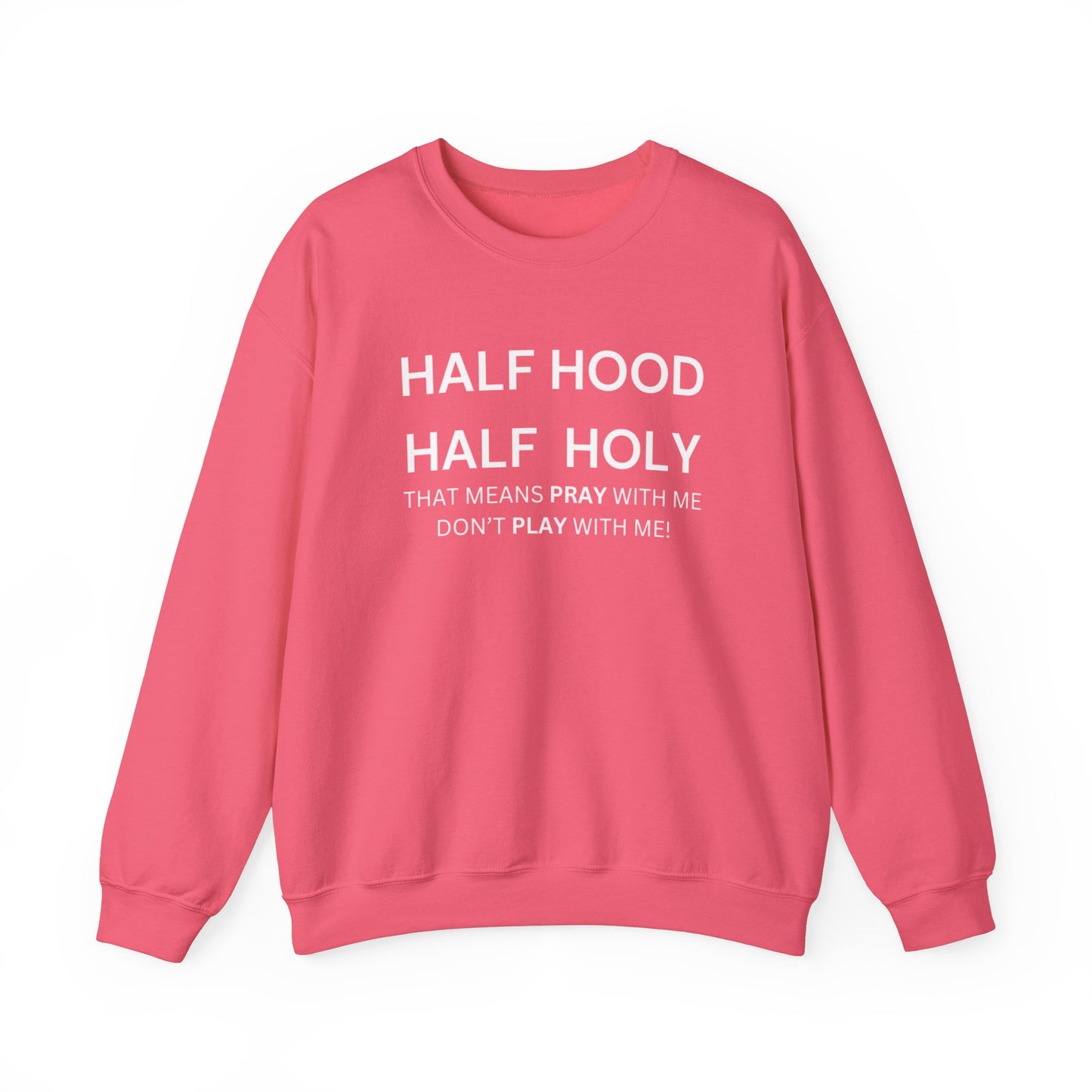 Half Hood, Half Holy Sweatshirt Unisex Heavy Blend Sweatshirt