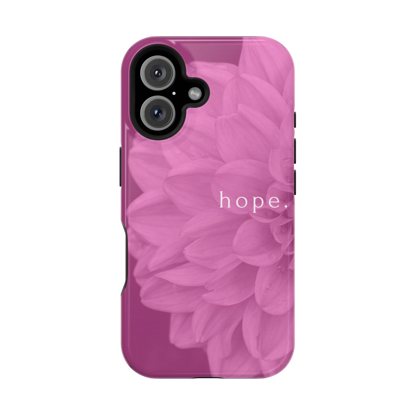 Hopeful, Inspirational Pink Flower Design Phone Case