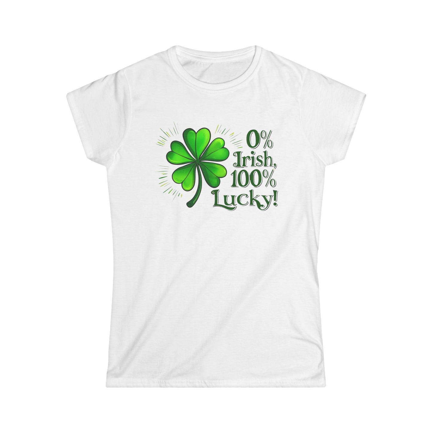 Lucky Irish Women's Tee - 0% Irish, 100% Lucky Design for St. Patrick's Day
