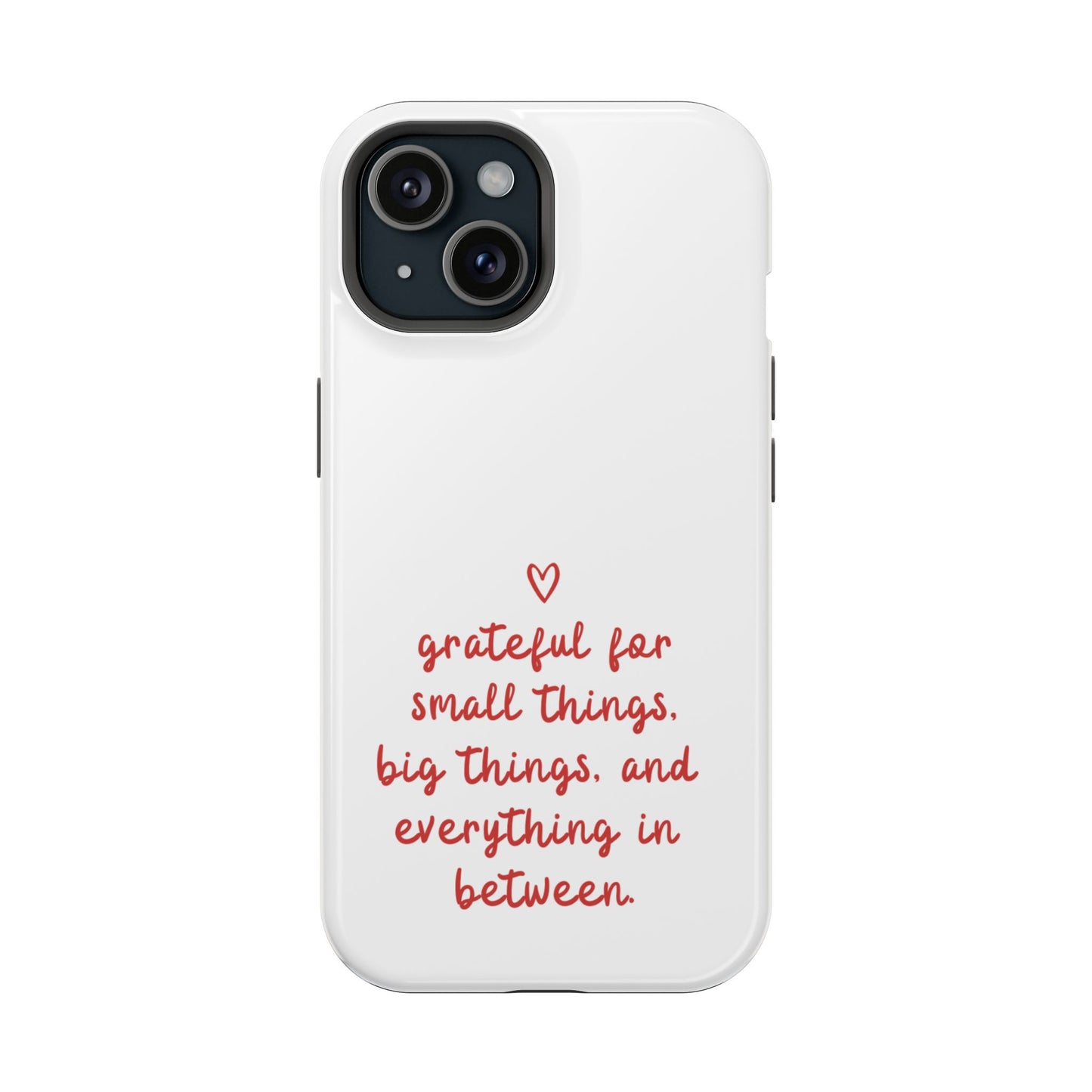 Grateful Small Things Magnetic Phone Case, Inspirational Phone Cover, Unique Gift, Everyday Reminder, Custom Tough Cases, Phone Protection