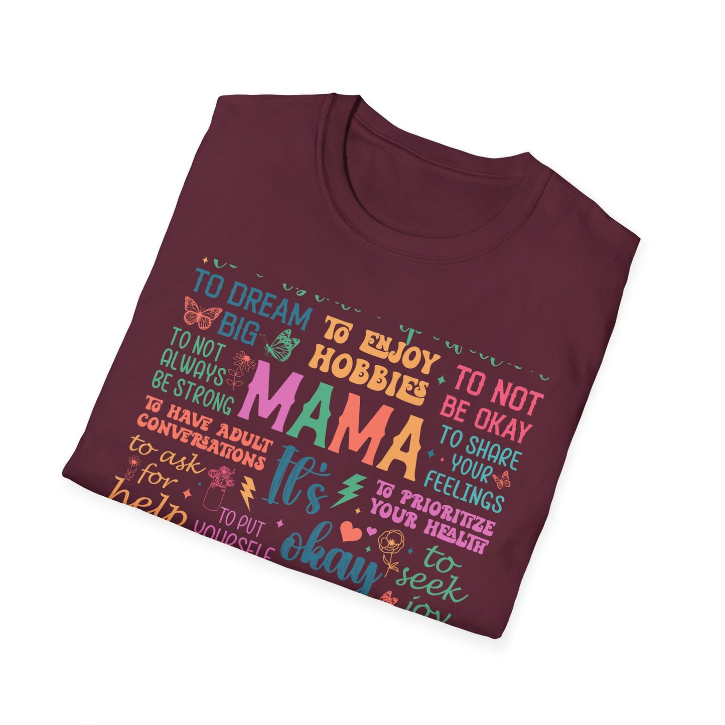 Mama It's OK Encouragement Quote Unisex Softstyle T-Shirt