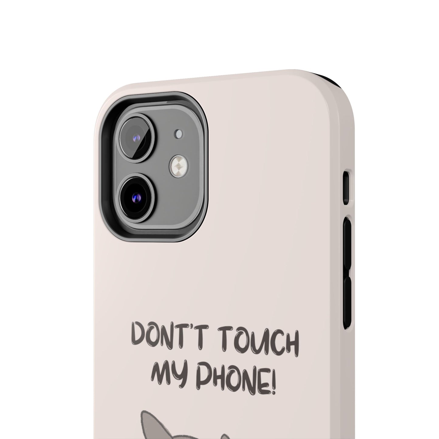 Funny Cat - Don't Touch My Phone! Tough Phone Case