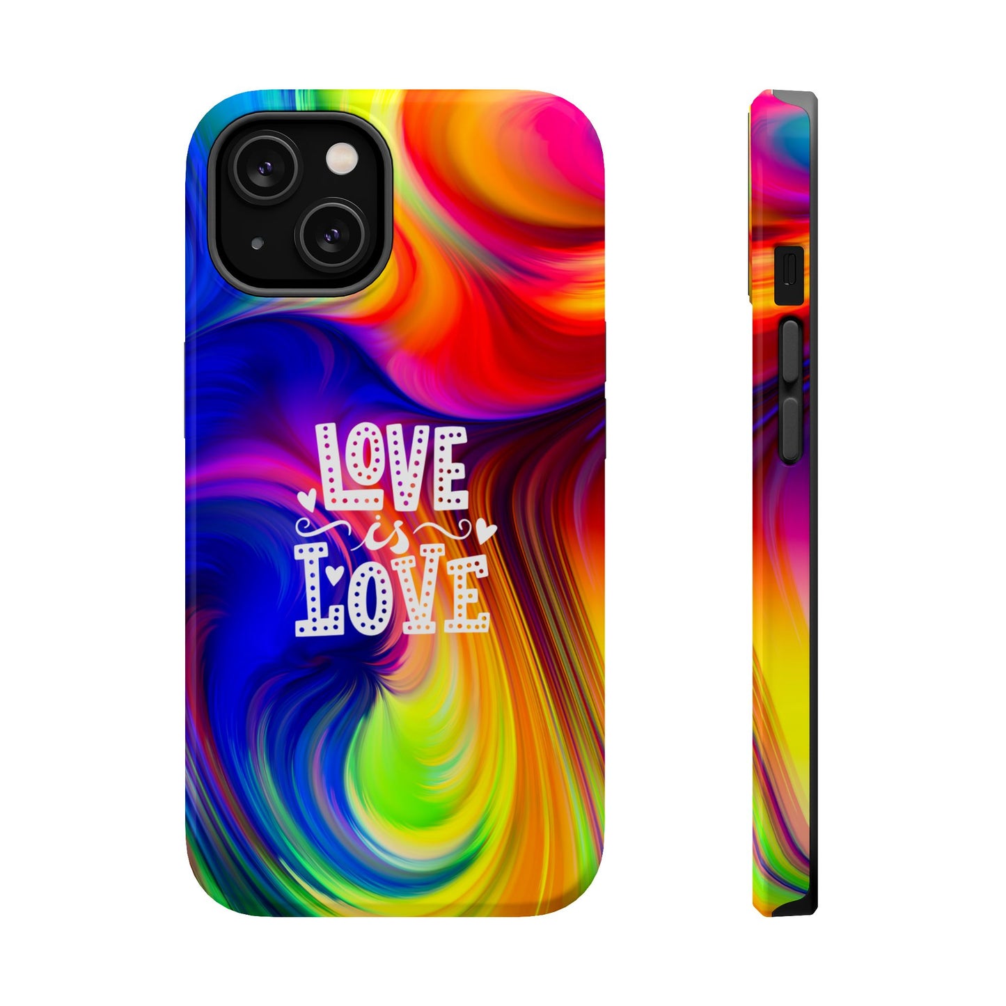 LOVE IS LOVE Colorful Love, Pride Tough Phone Case