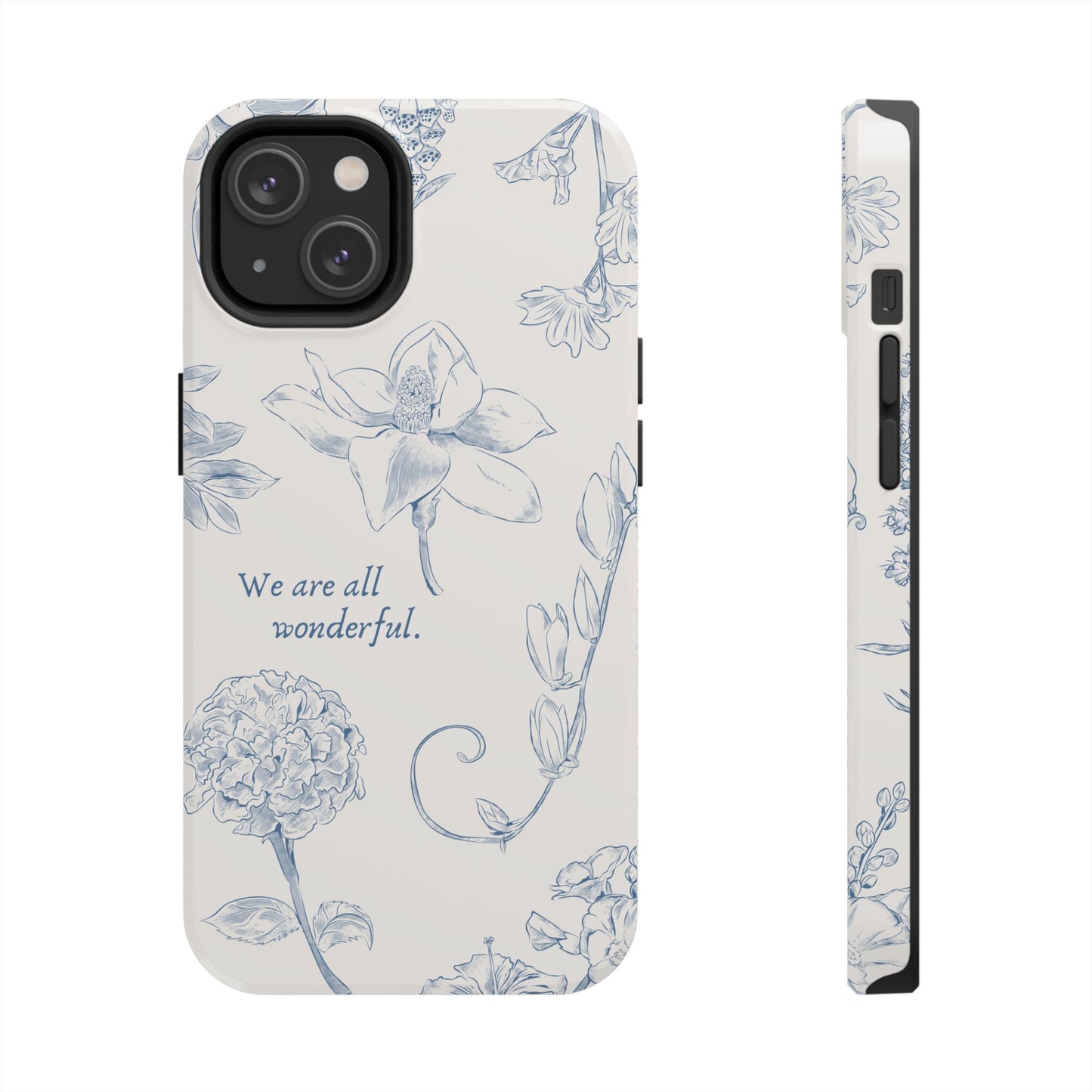 We are all wonderful- Inspirational Floral Design Tough Phone Case