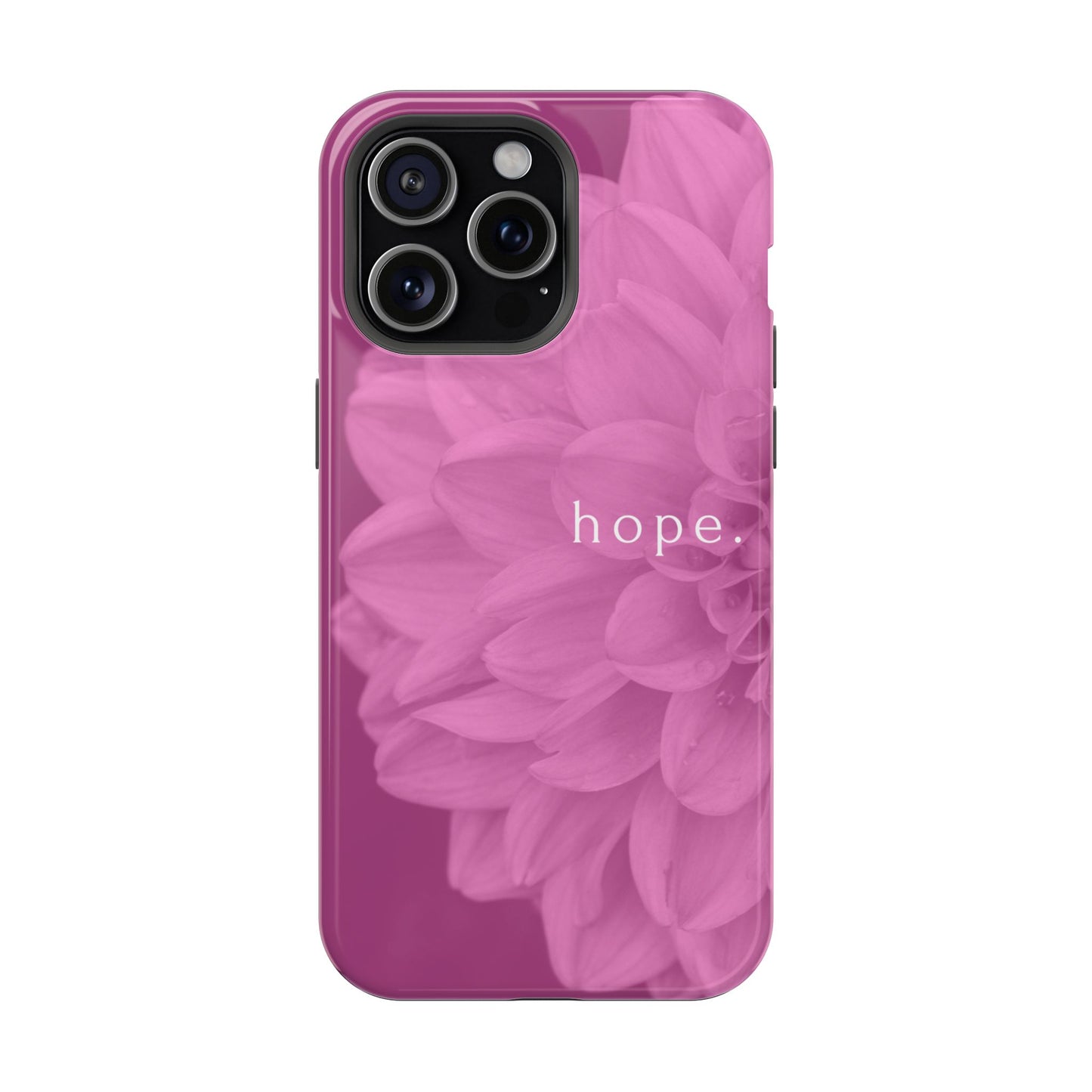 Hopeful, Inspirational Pink Flower Design Phone Case