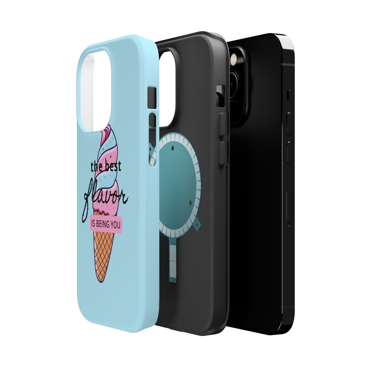 The Best Flavor is being you! Ice Cream MAGNETIC Tough Phone Case