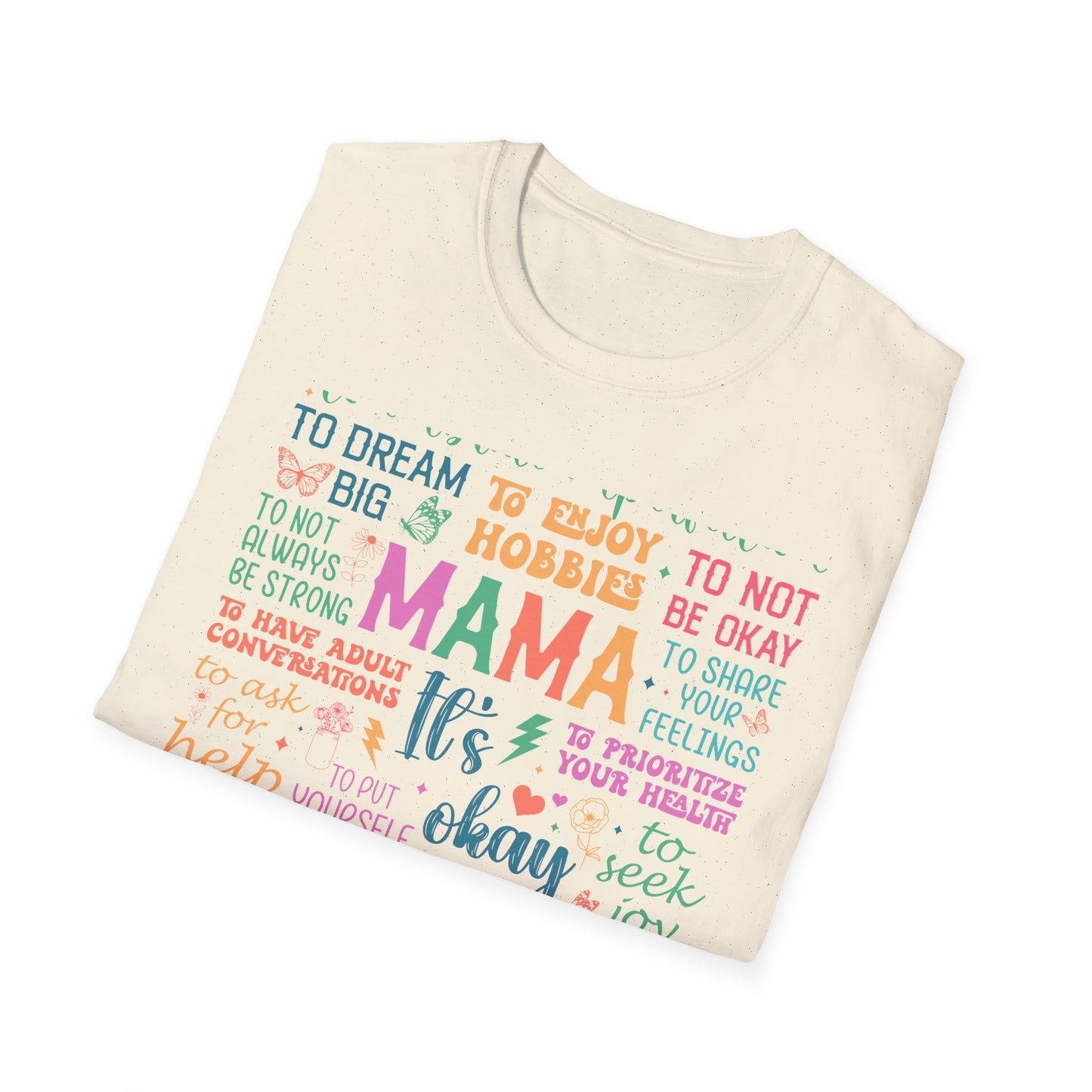 Mama It's OK Encouragement Quote Unisex Softstyle T-Shirt