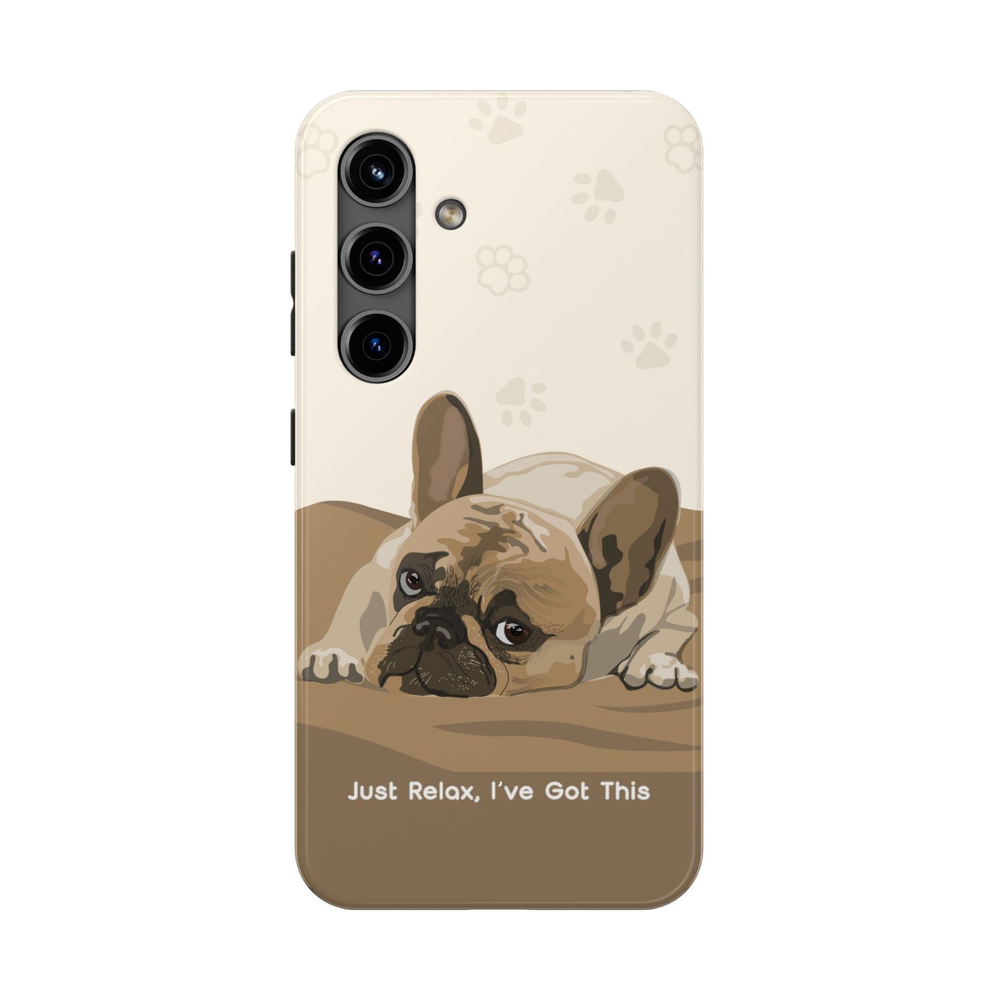 Dog Phone Case - Just Relax, I’ve Got This