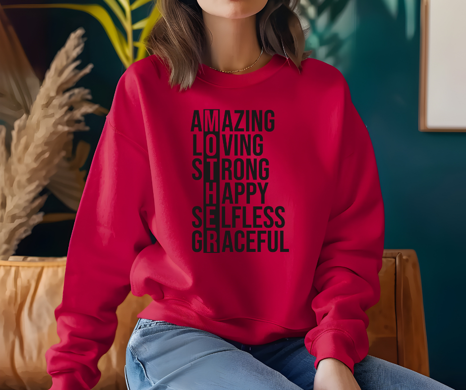 Inspirational Unisex Sweatshirt - Amazing Loving Strong Happy Selfless Graceful MOTHER