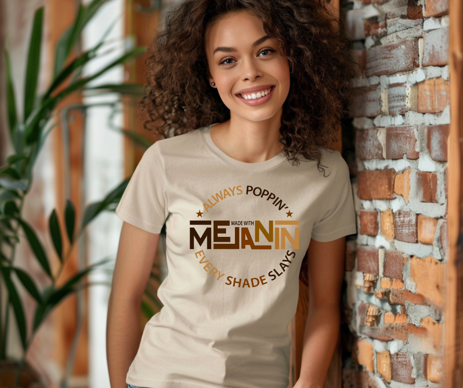 Melanin Pride UnisexT-Shirt - Always Poppin' Every Shade Slays