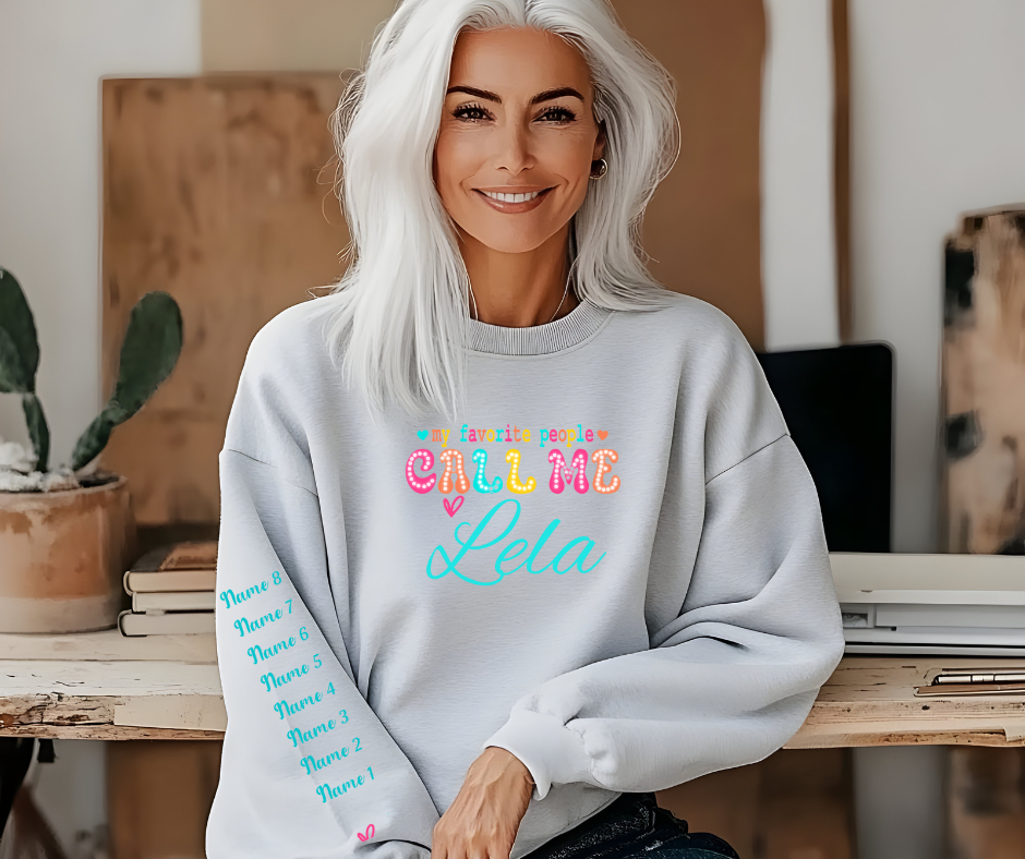 Customizable/Personalized Unisex Sweatshirt - My favorite People Call Me...