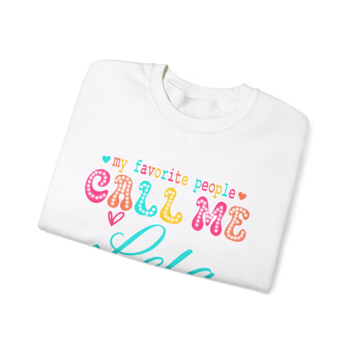 Customizable/Personalized Unisex Sweatshirt - My favorite People Call Me...
