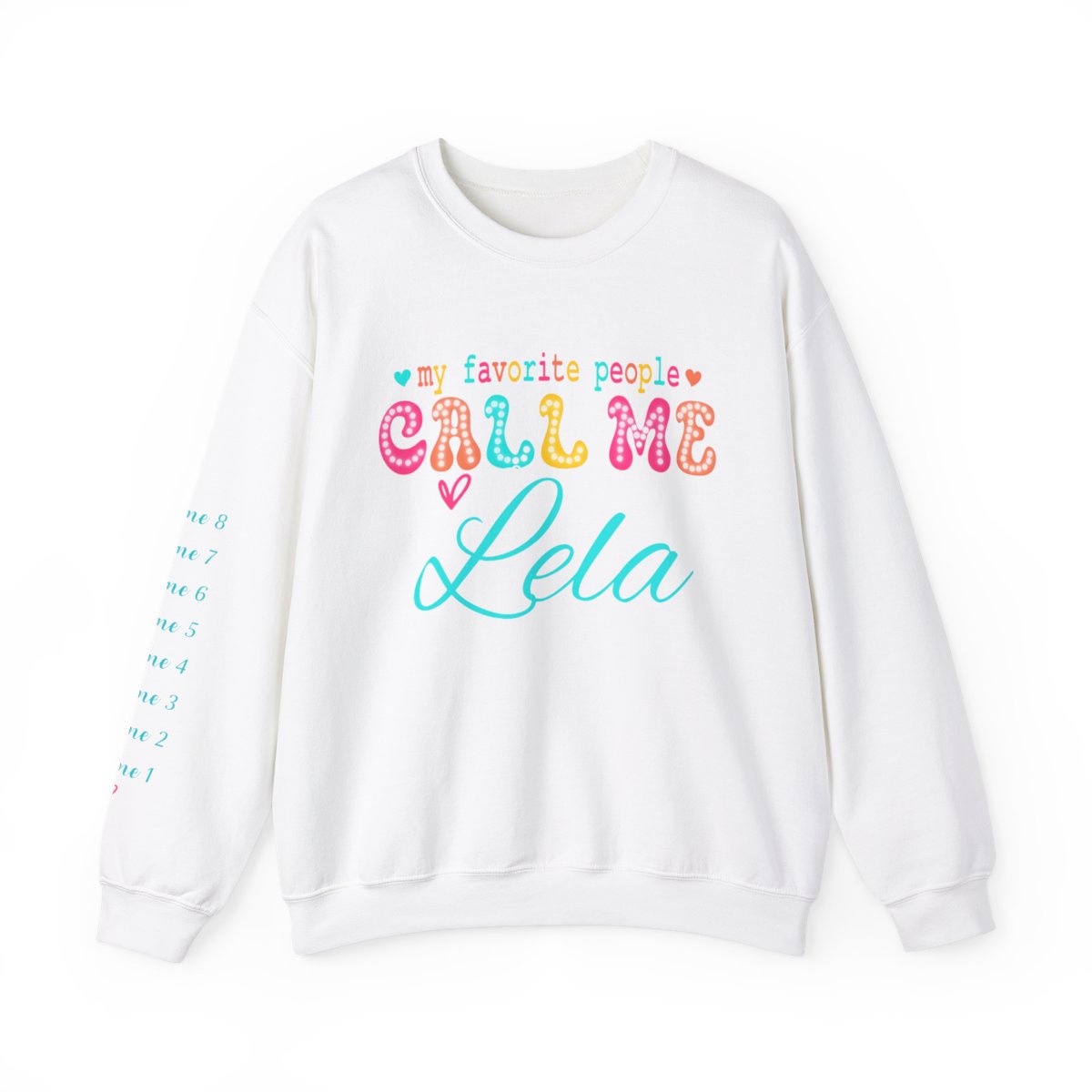 Customizable/Personalized Unisex Sweatshirt - My favorite People Call Me...