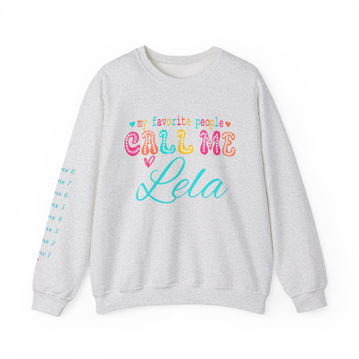Customizable/Personalized Unisex Sweatshirt - My favorite People Call Me...