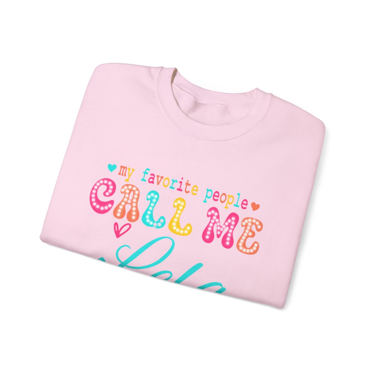 Customizable/Personalized Unisex Sweatshirt - My favorite People Call Me...