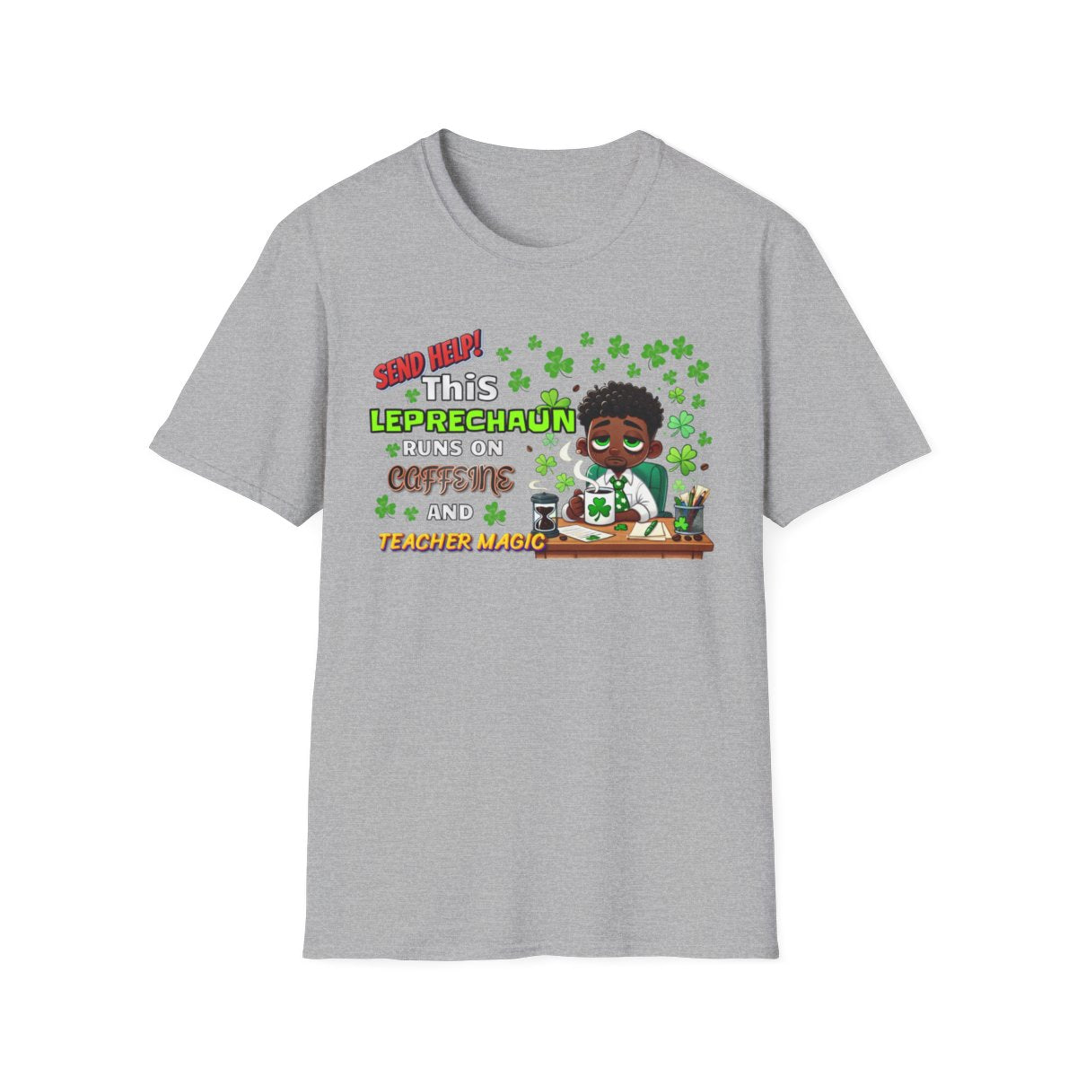 St Patrick's Day Leprechaun T-Shirt for Teachers, Send Help! Caffeine and Teacher Magic