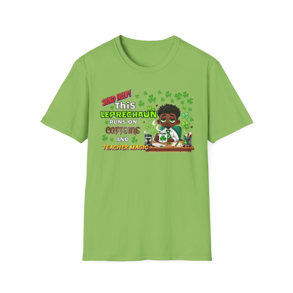 St Patrick's Day Leprechaun T-Shirt for Teachers, Send Help! Caffeine and Teacher Magic