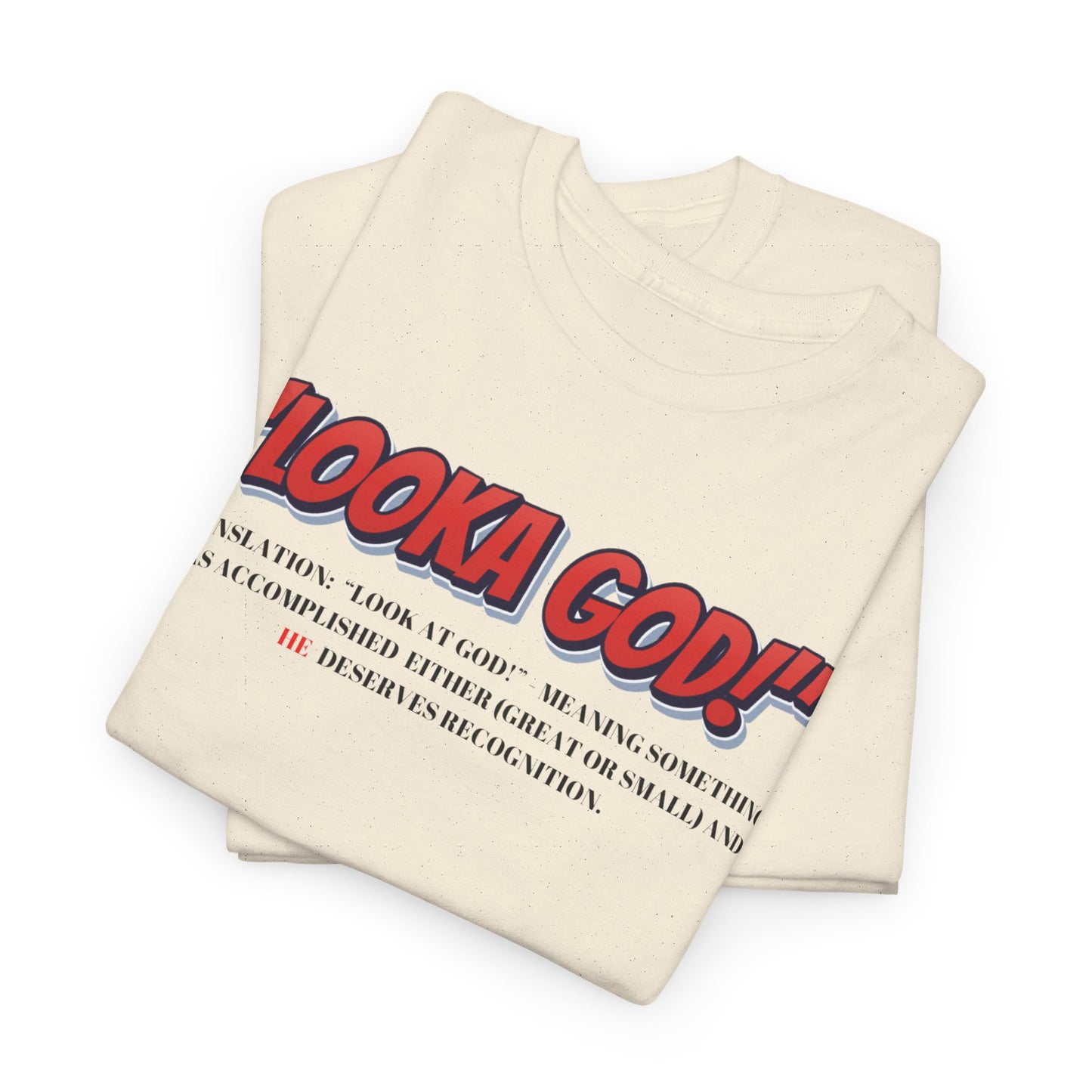 Inspirational Unisex Heavy Cotton Tee - "Looka God!" Motivational Apparel