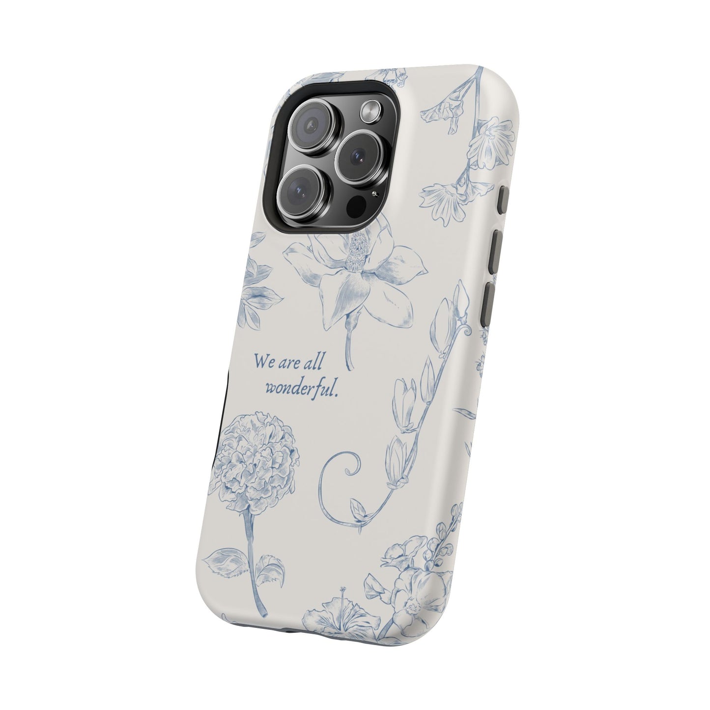 We are all wonderful- Inspirational Floral Design Tough MAGNETIC Phone Case