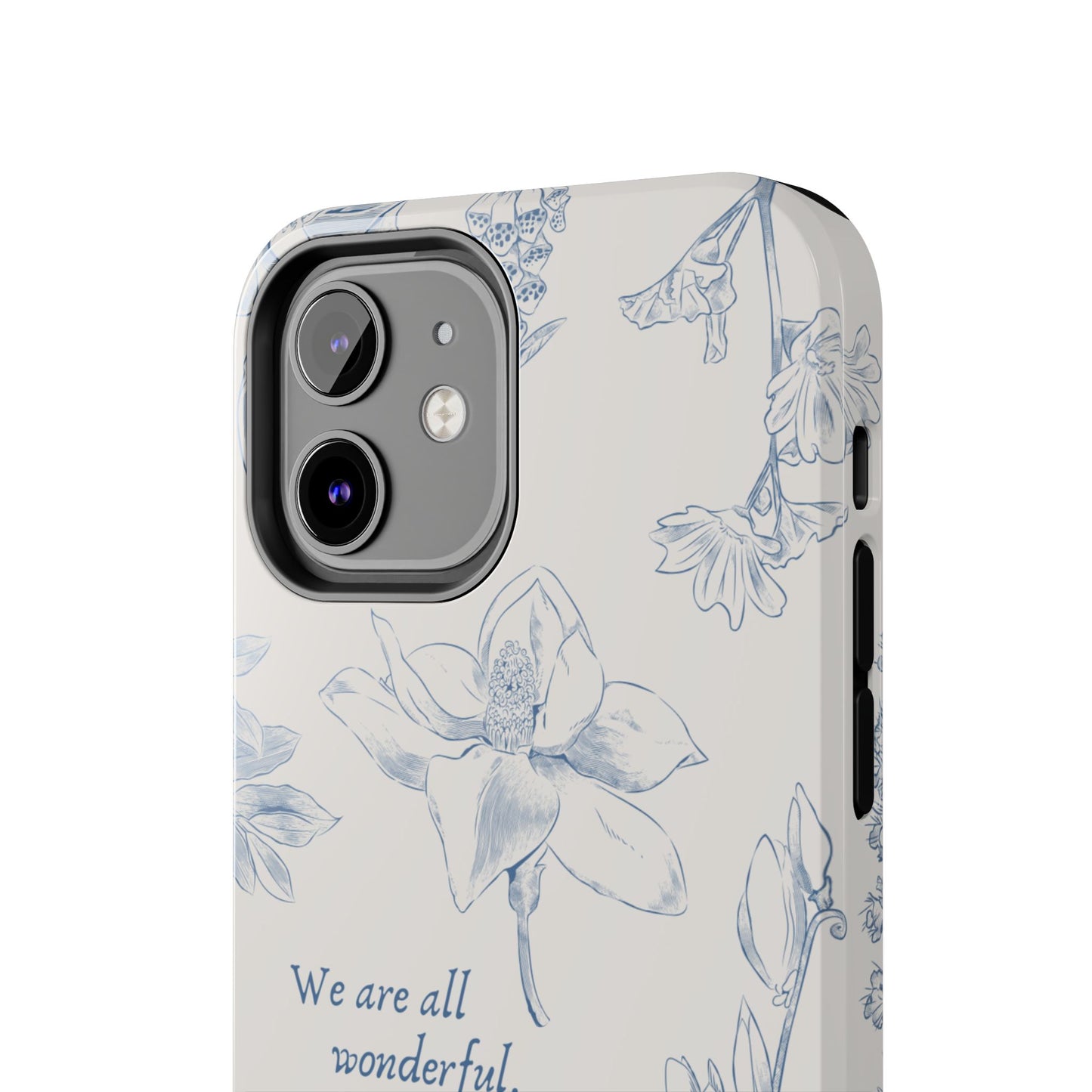 We are all wonderful- Inspirational Floral Design Tough Phone Case