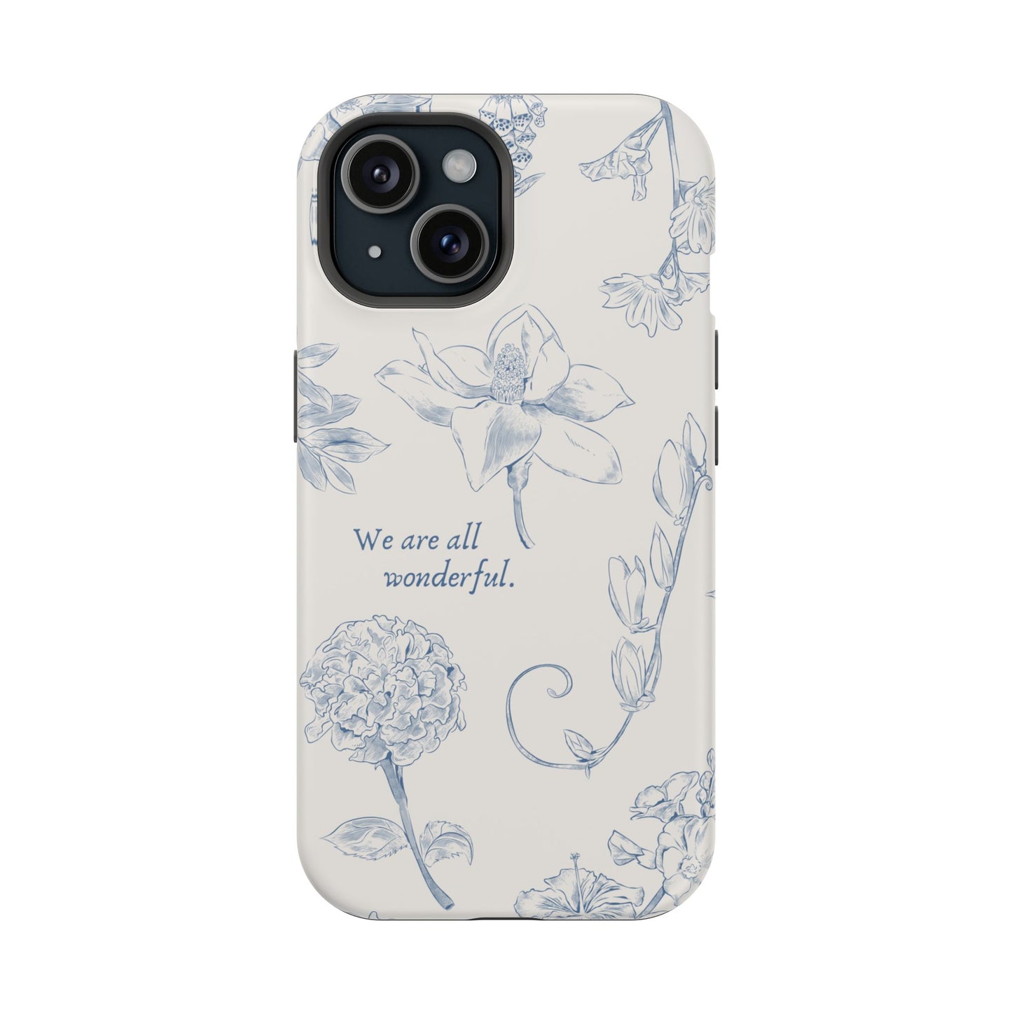 We are all wonderful- Inspirational Floral Design Tough MAGNETIC Phone Case