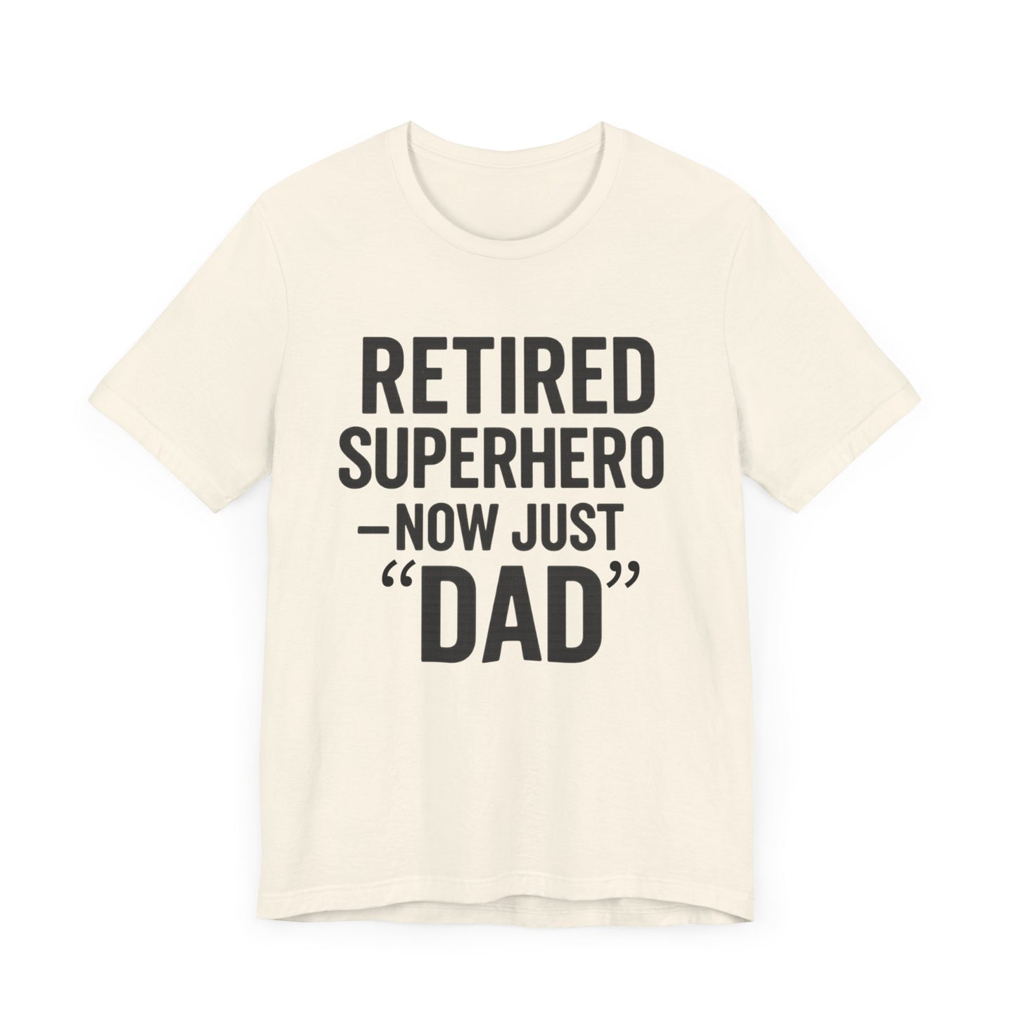 Retired Superhero Dad Tee - Unisex Jersey Short Sleeve T-Shirt