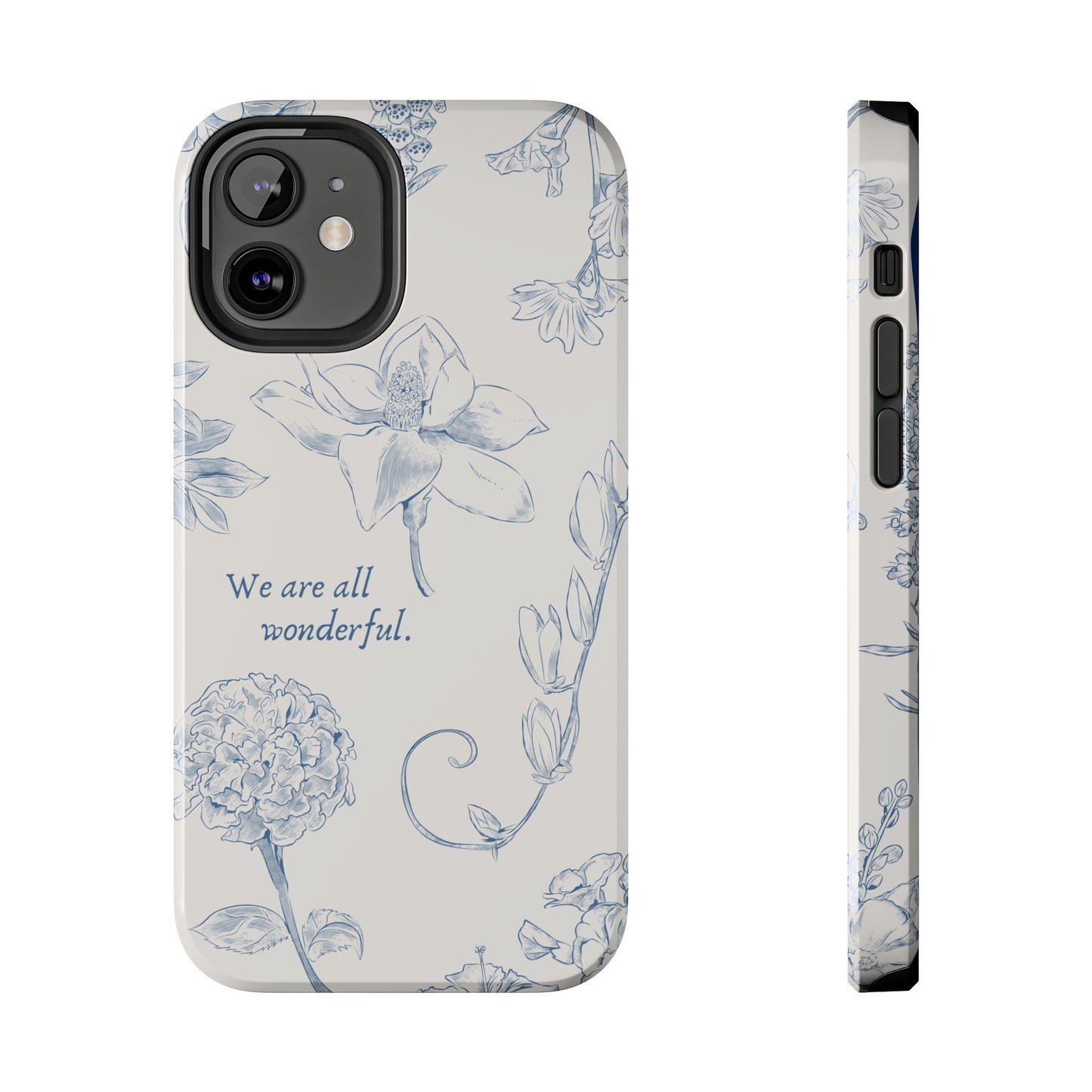 We are all wonderful- Inspirational Floral Design Tough Phone Case