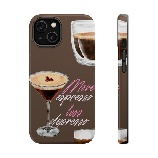 Coffee Quote MAGNETIC Tough Cases, More Espresso Less Depresso Cute Coffee Lover Gifts