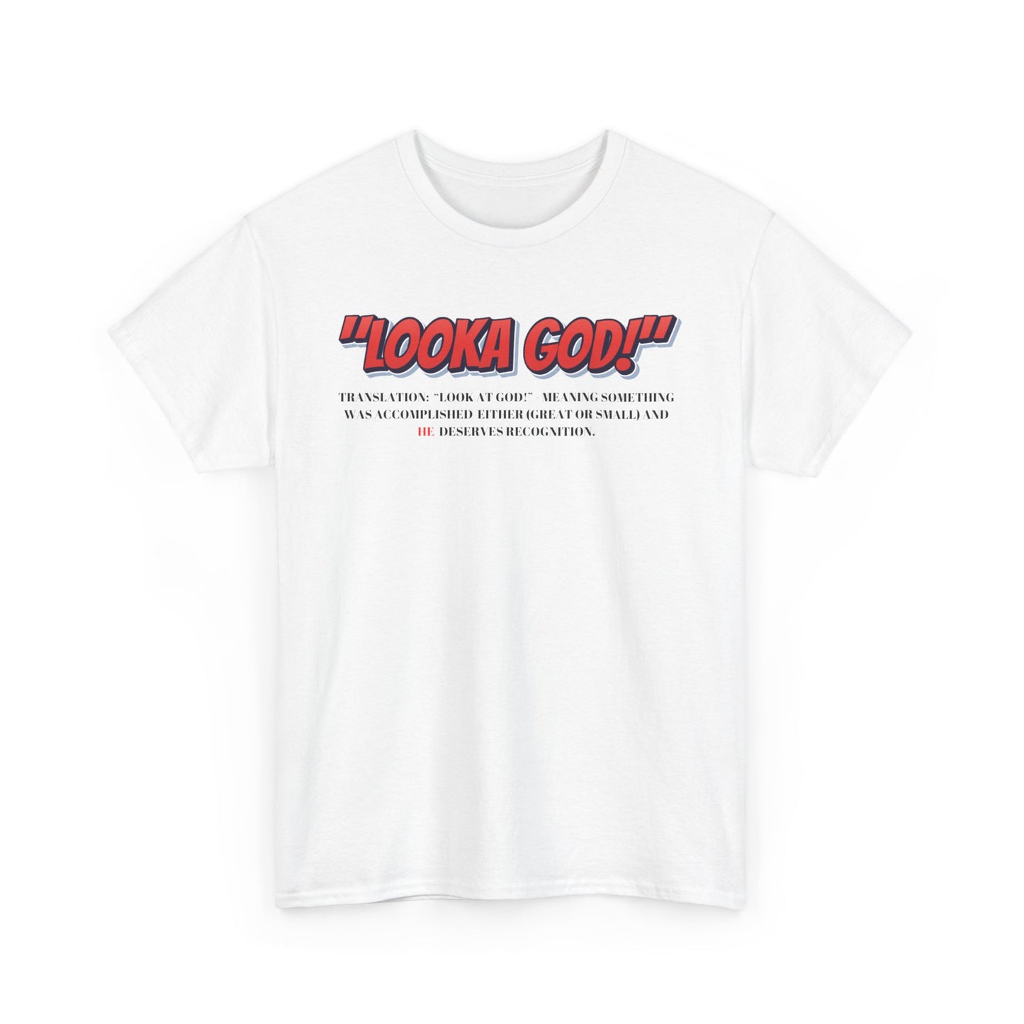 Inspirational Unisex Heavy Cotton Tee - "Looka God!" Motivational Apparel