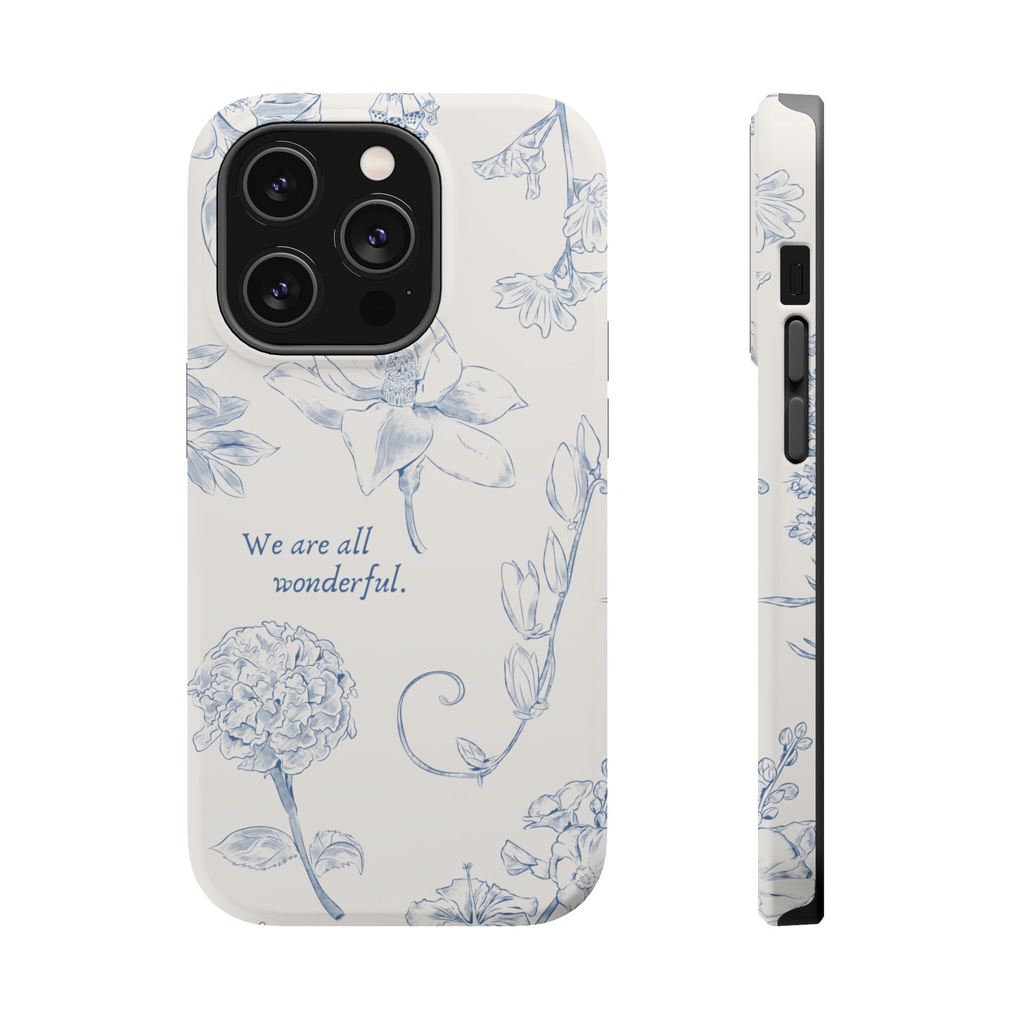We are all wonderful- Inspirational Floral Design Tough MAGNETIC Phone Case