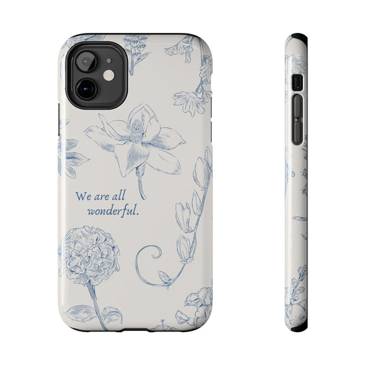 We are all wonderful- Inspirational Floral Design Tough Phone Case