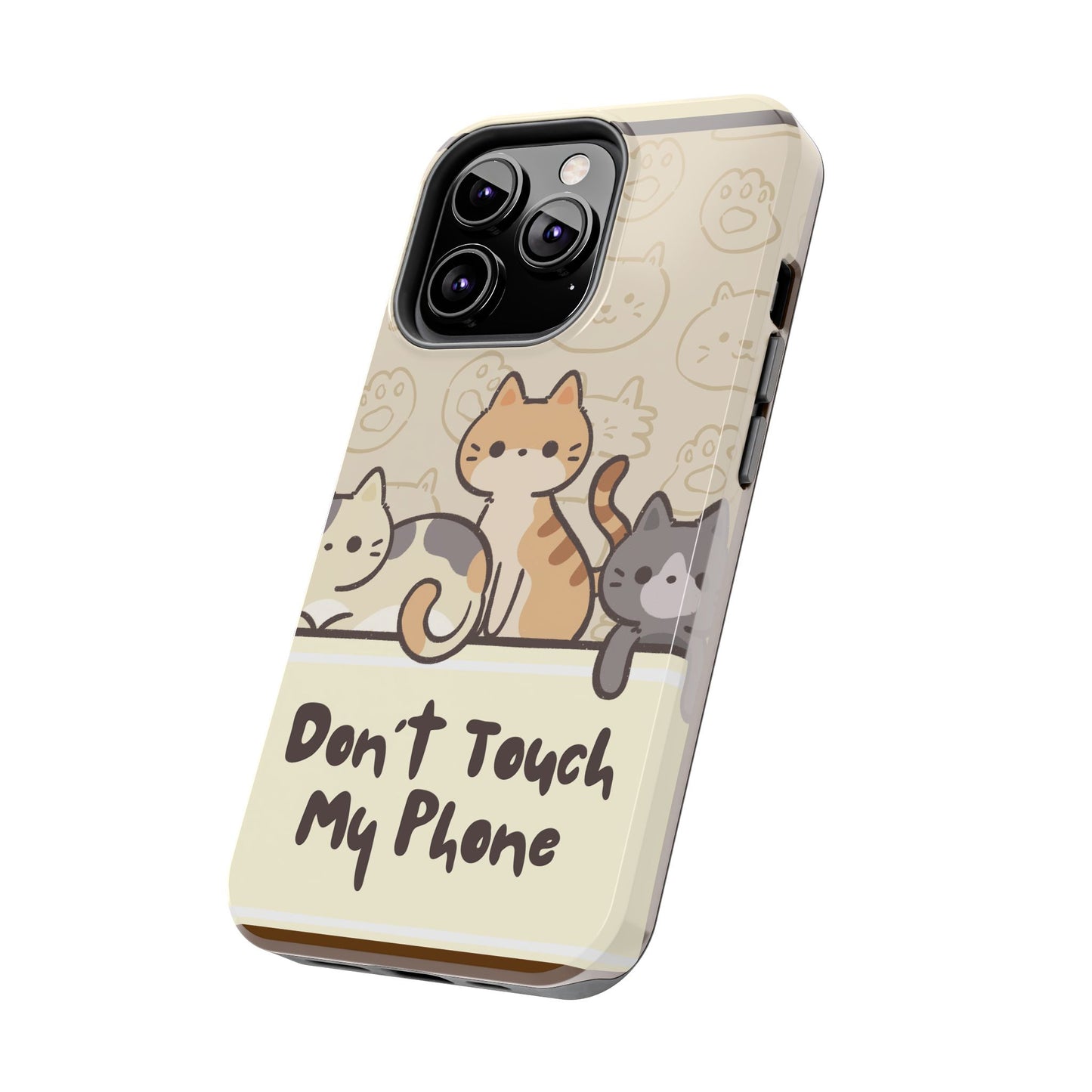 Cute Cat Tough Phone Case - Don’t Touch My Phone!