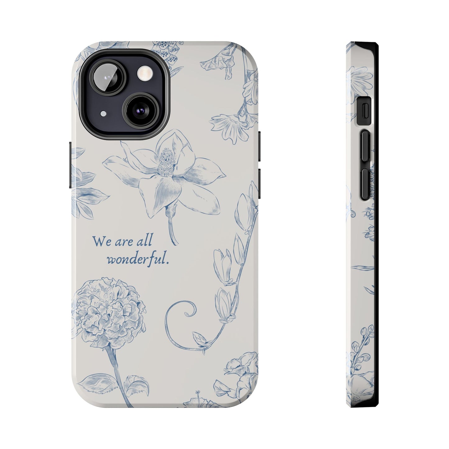 We are all wonderful- Inspirational Floral Design Tough Phone Case
