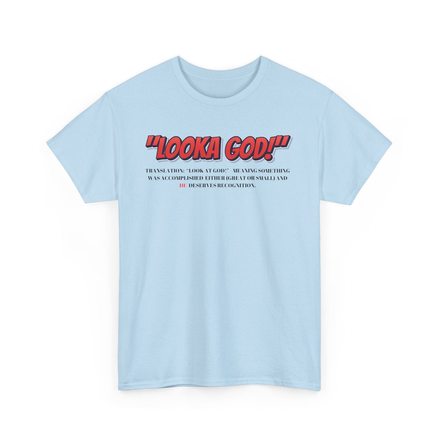 Inspirational Unisex Heavy Cotton Tee - "Looka God!" Motivational Apparel
